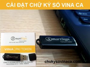 hướng dẫn cài đặt chữ ký số vina ca